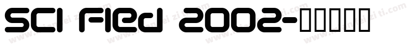 Sci Fied 2002字体转换